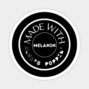 Made with Melanin - Always Poppin' Magnet